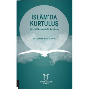 islamda-kurtulus-gazzali-ekseninde-bir-incelemee88f14f0b24601cbb613fa5a6e5f1767.jpg