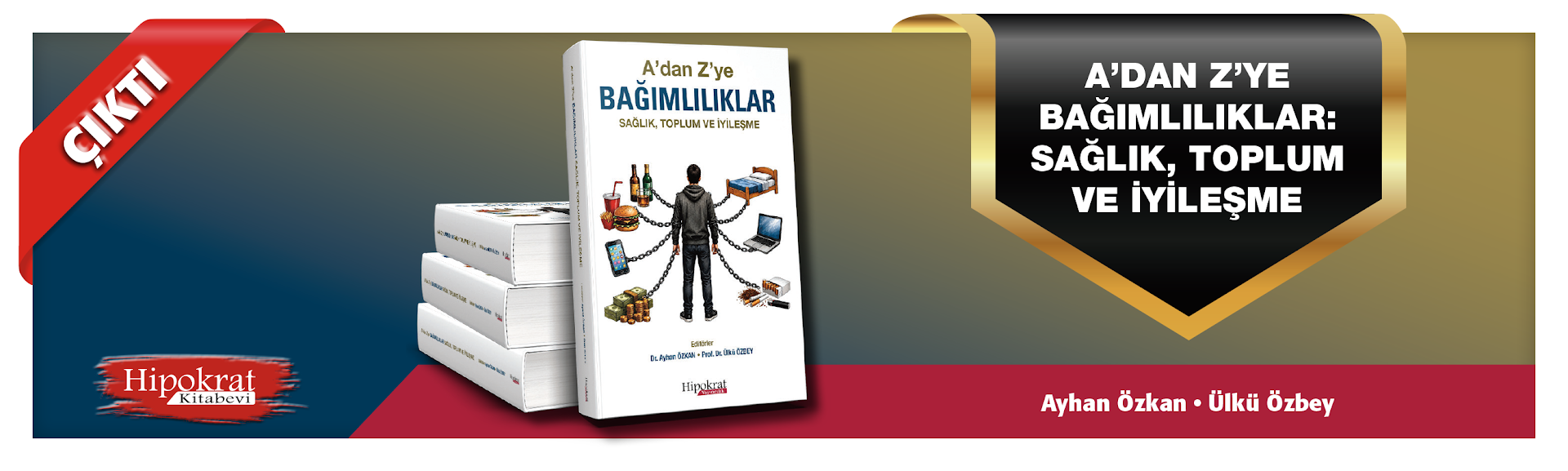 A’dan Z’ye Bağımlılıklar: Sağlık, Toplum ve İyileşme