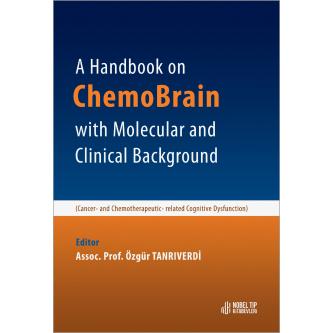 A Handbook on ChemoBrain with Molecular and Clinical Background Özgür 