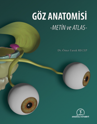 Göz Anatomisi - Metin ve Atlas Ömer Faruk RECEP
