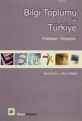 Bilgi Toplumu ve Türkiye; Politikalar - Stratejiler Sami Taban