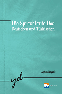 Die Sprachlaute Des; Deutschhen und Türkischen Ayhan Bayrak