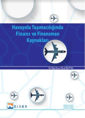 Havayolu Taşımacılığında Finans ve Finansman Kaynakları Ünal Battal