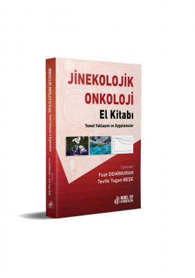 Jinekolojik Onkoloji El Kitabı: Temel Yaklaşım ve Uygulamalar