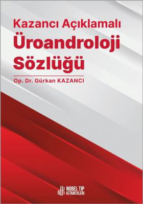 Kazancı Açıklamalı Üroandroloji Sözlüğü Gürkan Kazancı
