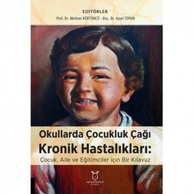 Okullarda Çocukluk Çağı Kronik Hastalıkları:Çocuk, Aile ve Eğitimciler