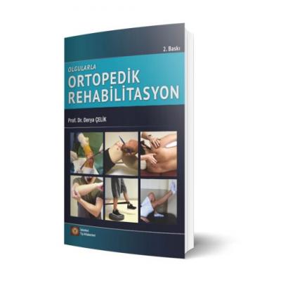 Olgularla Ortopedik Rehabilitasyon 2. Baskı Prof. Dr. Derya Çelik