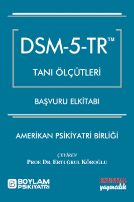 DSM 5 Tanı Ölçütleri Başvuru Elkitabı - Ertuğrul Köroğlu