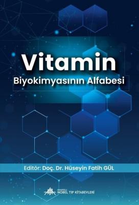Vitamin Biyokimyasının Alfabesi Hüseyin Fatih GÜL