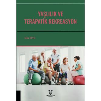 Yaşlılık ve Terapatik Rekreasyon Tuba SEVİL